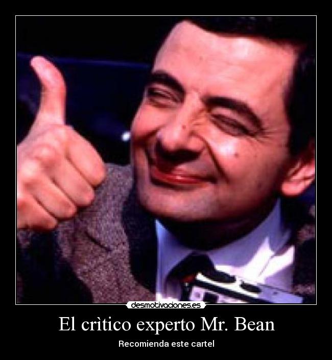 El crìtico experto Mr. Bean - Recomienda este cartel