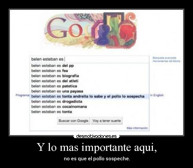 Y lo mas importante aqui, - no es que el pollo sospeche.