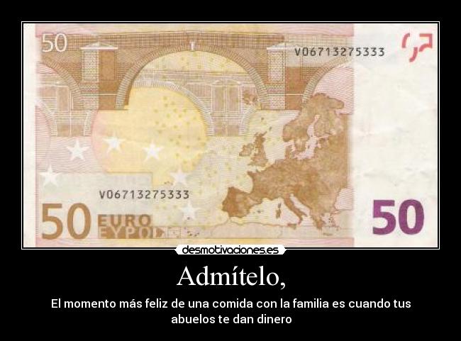 Admítelo, -