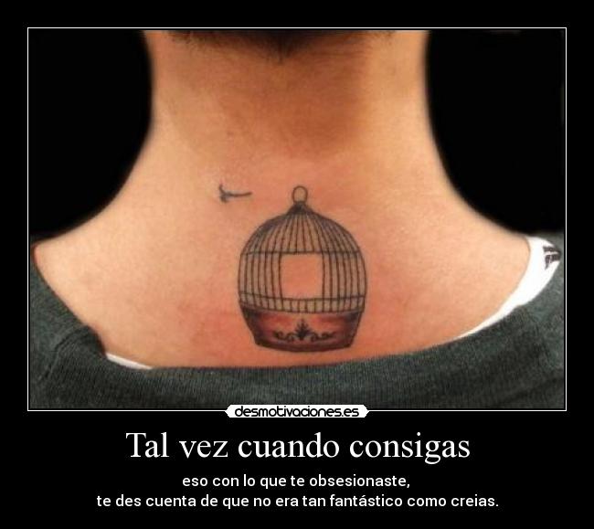 Tal vez cuando consigas -