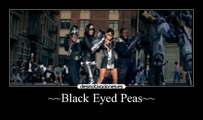 ~~Black Eyed Peas~~ - 