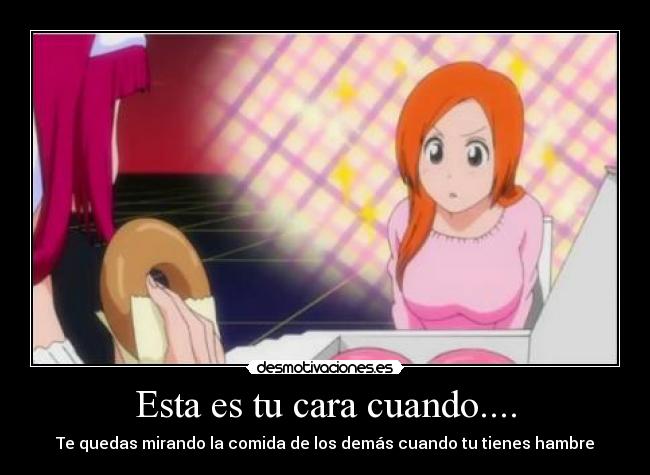 Esta es tu cara cuando.... -