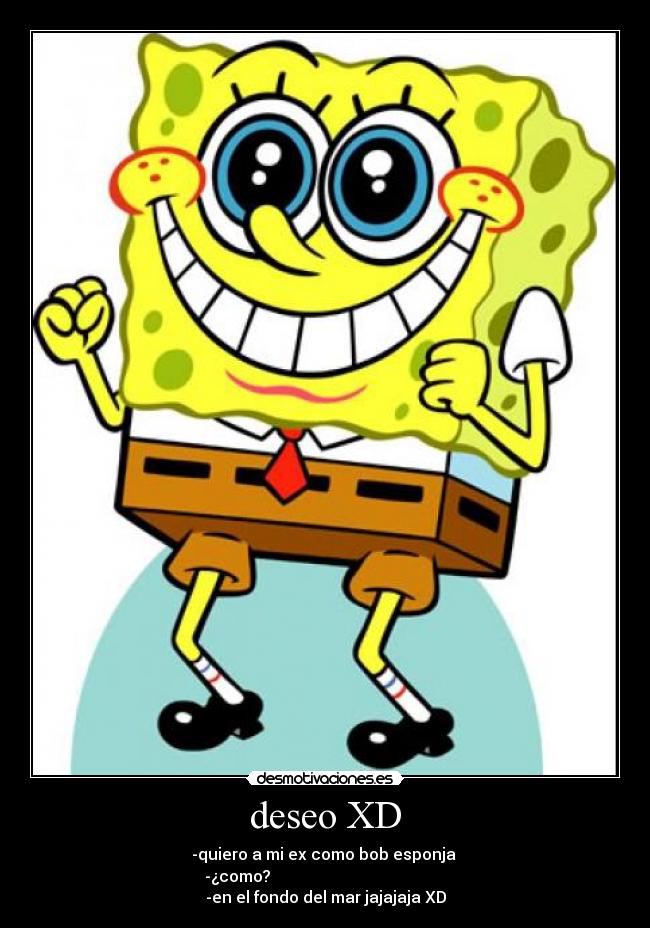 carteles quiero como bob esponja desmotivaciones