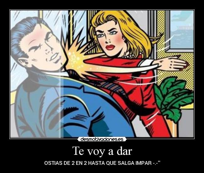 Te voy a dar -