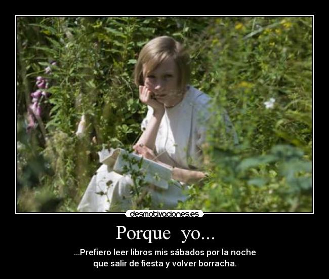 Porque yo... -