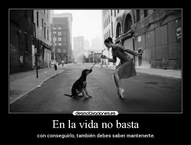 En la vida no basta - 