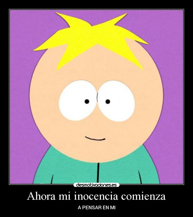 Ahora mi inocencia comienza - A PENSAR EN MI