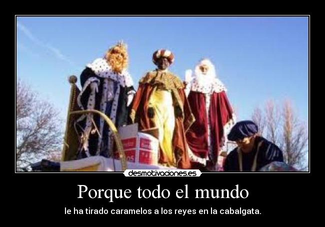 carteles mundo reyes caramelos cabalgata mundo desmotivaciones