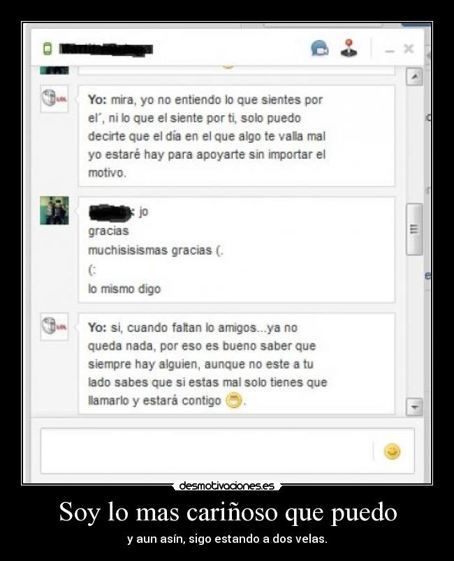 Soy lo mas cariñoso que puedo -