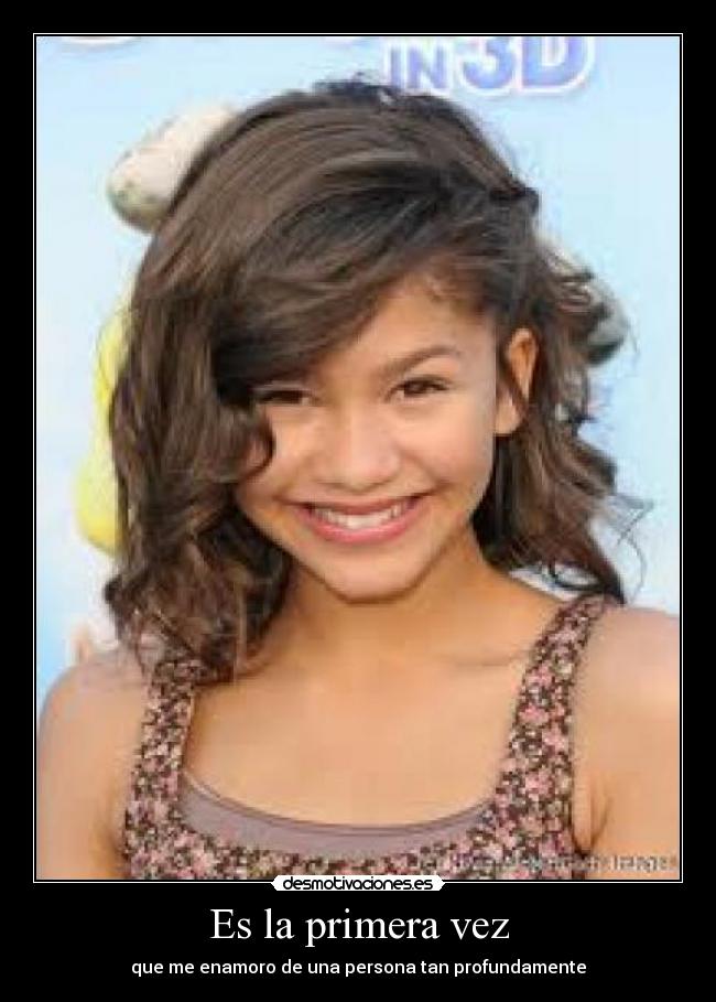 Es la primera vez - que me enamoro de una persona tan profundamente