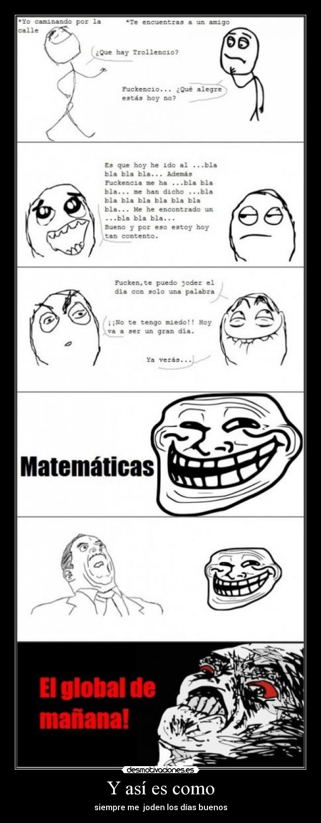 Y así es como - siempre me joden los días buenos