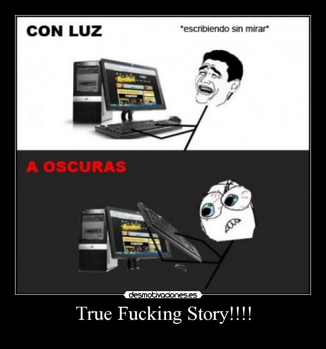 True Fucking Story!!!! -