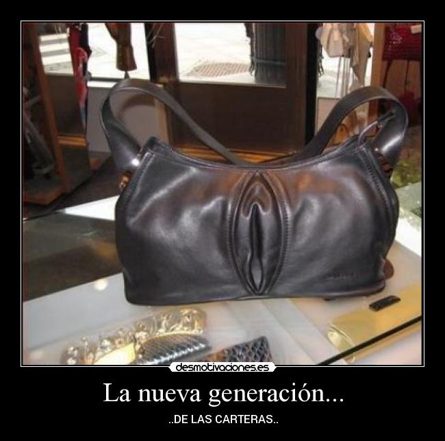 La nueva generación... - ..DE LAS CARTERAS..