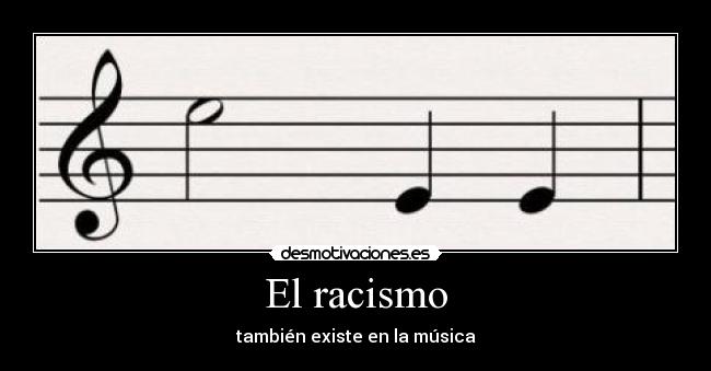 El racismo - también existe en la música