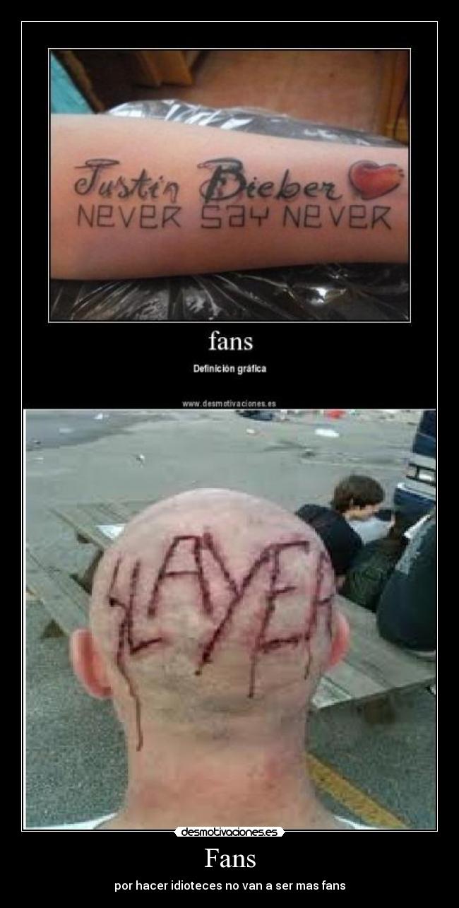 Fans - por hacer idioteces no van a ser mas fans