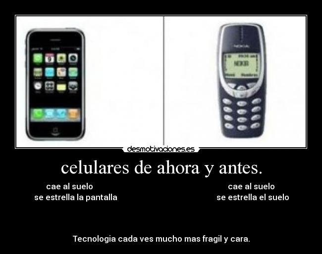 celulares de ahora y antes. -
