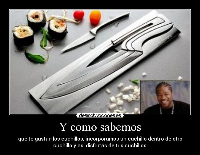 Y como sabemos - que te gustan los cuchillos, incorporamos un cuchillo dentro de otro
cuchillo y así disfrutas de tus cuchillos.