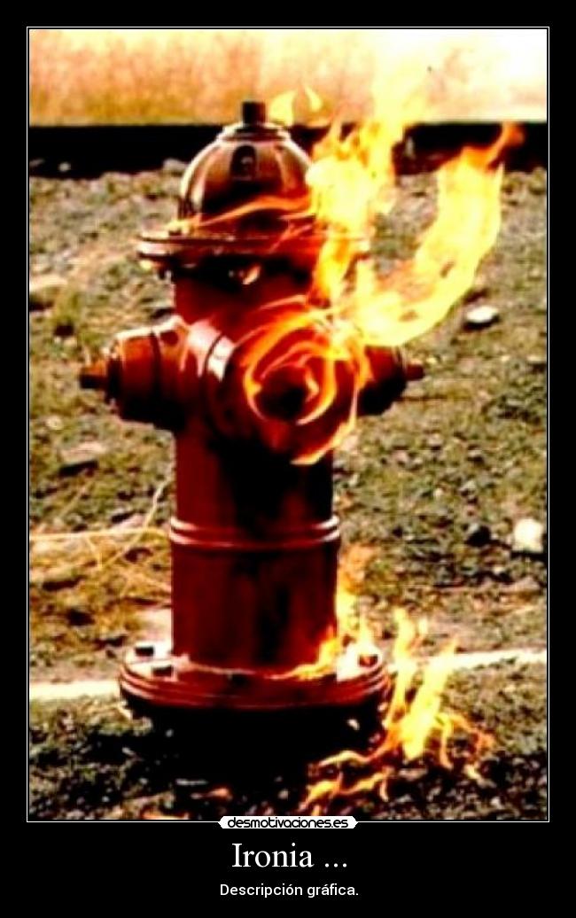 Ironia ... - Descripción gráfica.