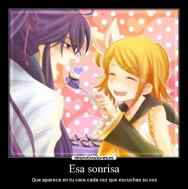 Esa sonrisa - Que aparece en tu cara cada vez que escuchas su voz