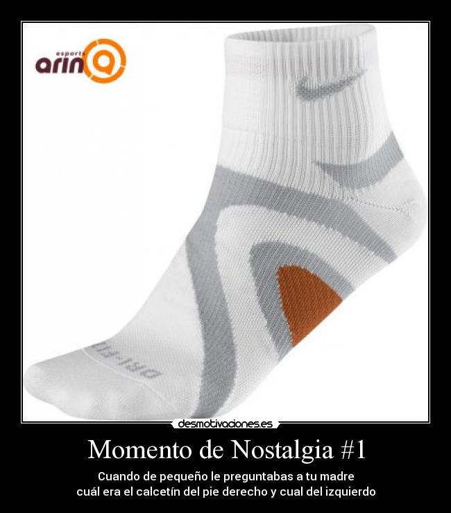 carteles nostalgia pequeno calcetin izquierdo derecho pie desmotivaciones