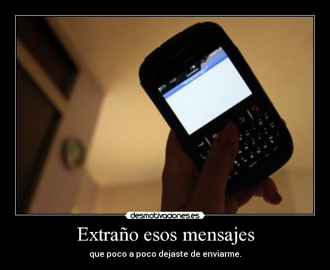 Extraño esos mensajes -