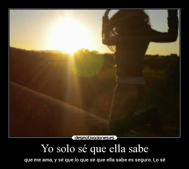 Yo solo sé que ella sabe - 
