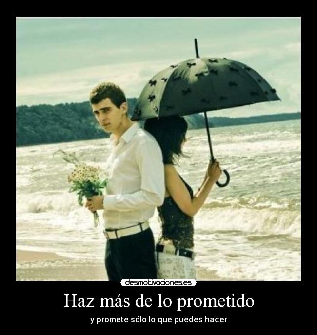 Haz más de lo prometido - y promete sólo lo que puedes hacer