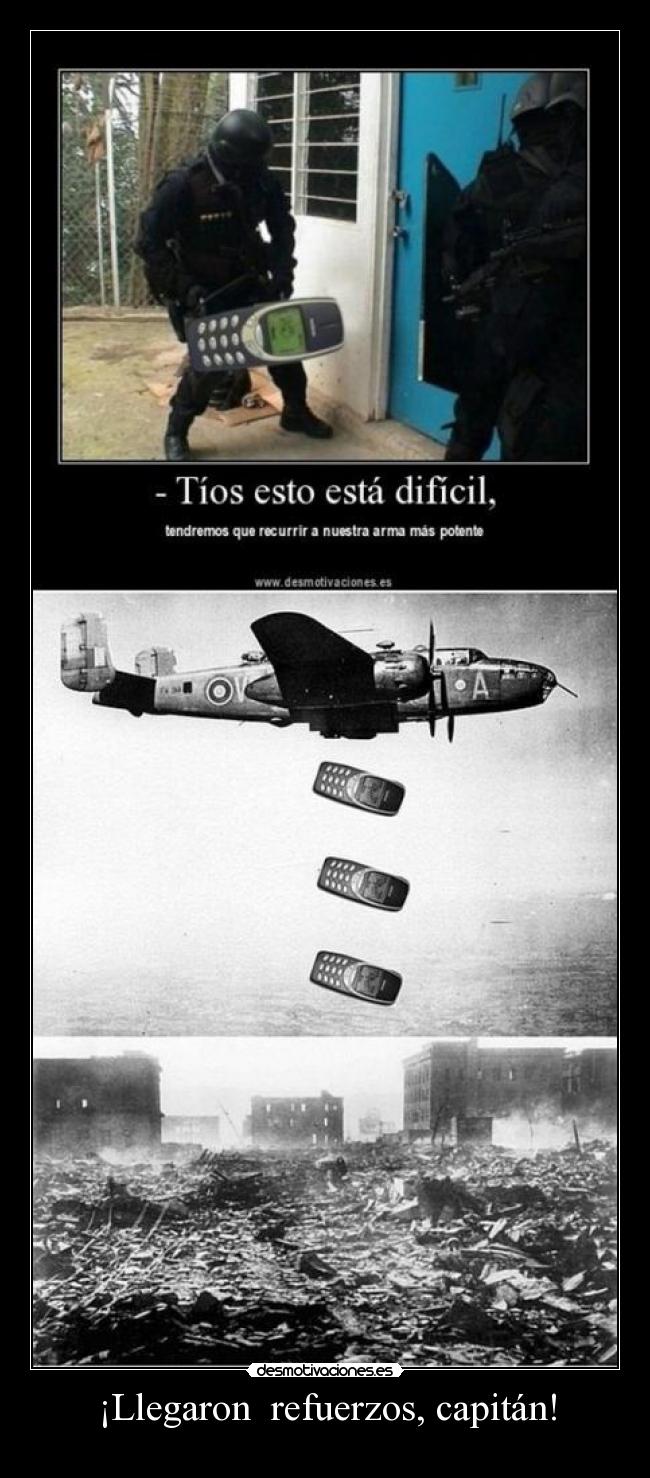 ¡Llegaron  refuerzos, capitán! - 