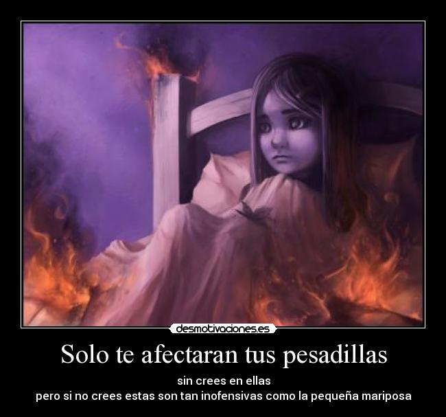 Solo te afectaran tus pesadillas -