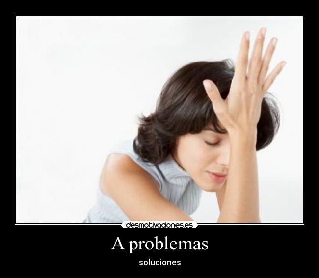 A problemas - soluciones