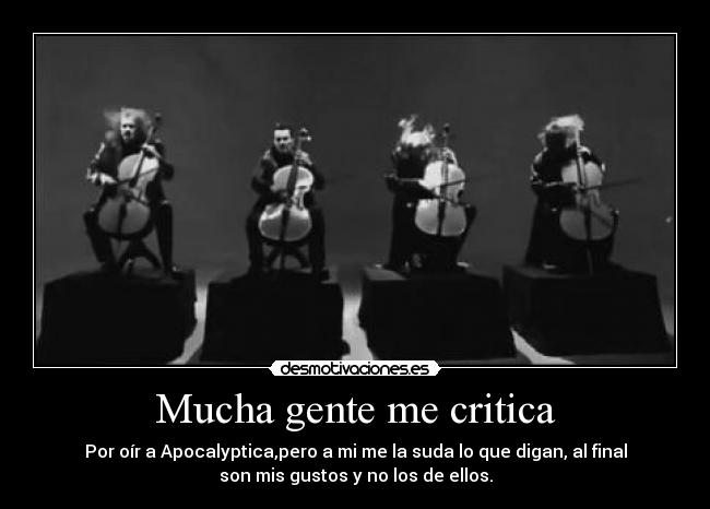 Mucha gente me critica -