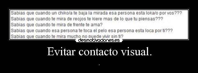 Evitar contacto visual. - 