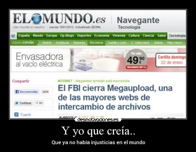 Y yo que creía.. - Que ya no había injusticias en el mundo