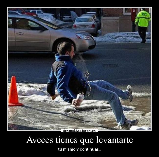 Aveces tienes que levantarte - 