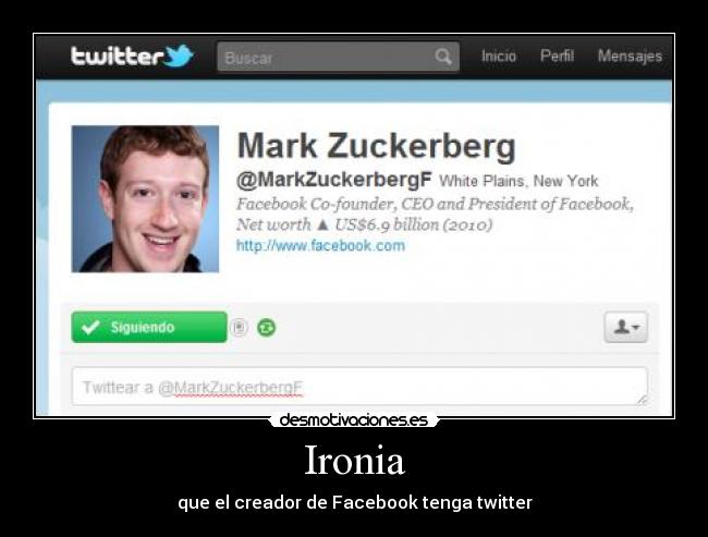 Ironia - que el creador de Facebook tenga twitter