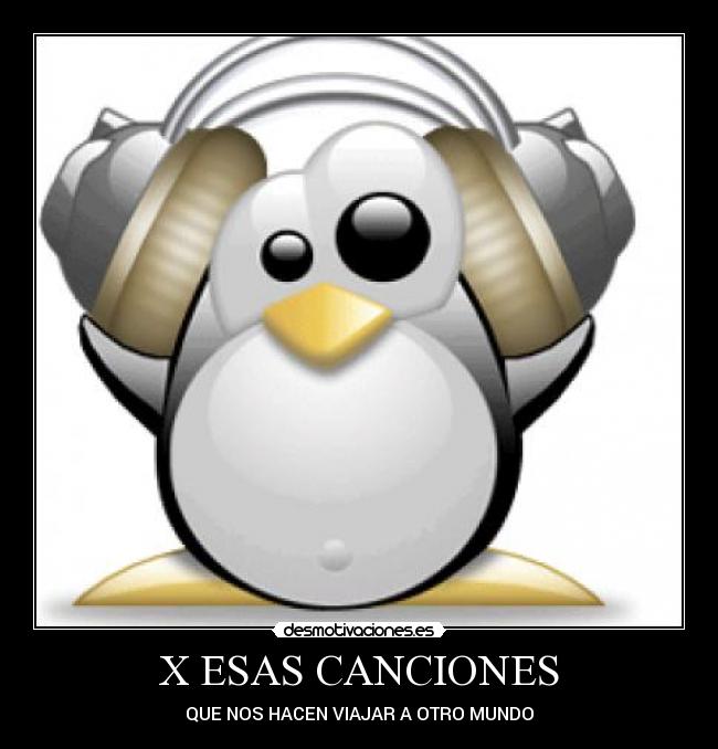 X ESAS CANCIONES - QUE NOS HACEN VIAJAR A OTRO MUNDO