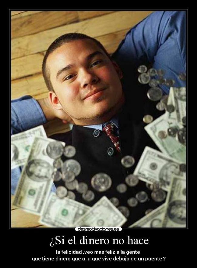 ¿Si el dinero no hace -