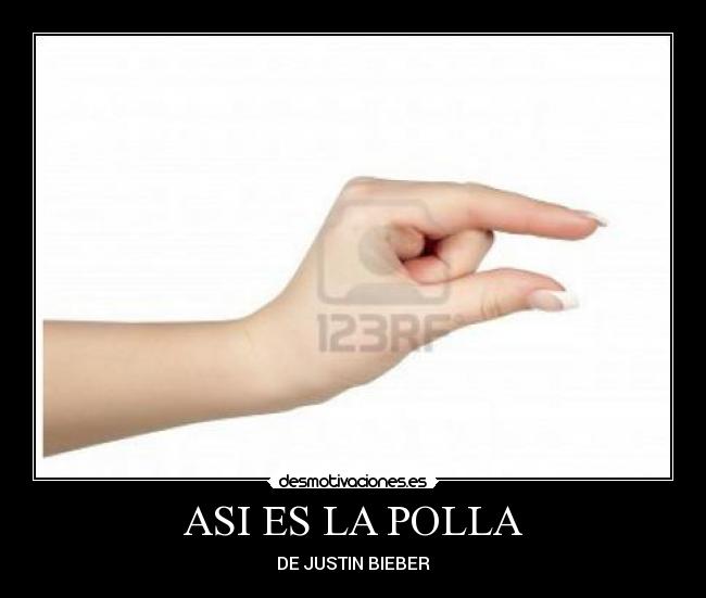 ASI ES LA POLLA - DE JUSTIN BIEBER