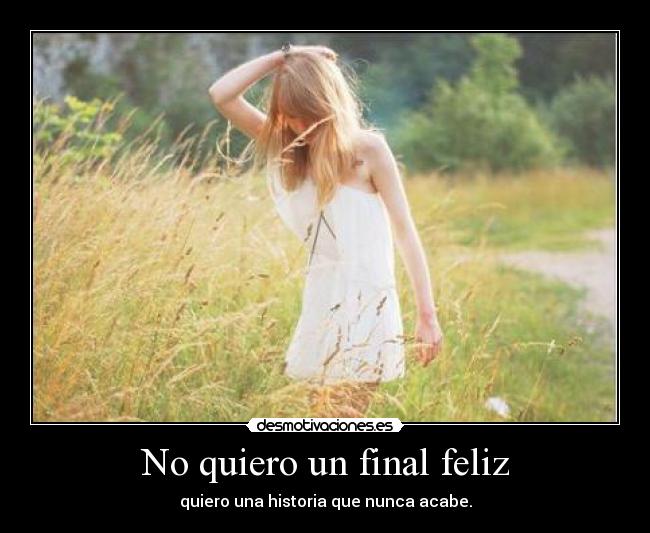 No quiero un final feliz -