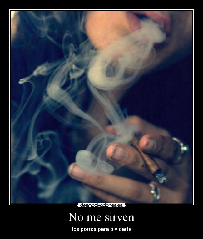 No me sirven - los porros para olvidarte