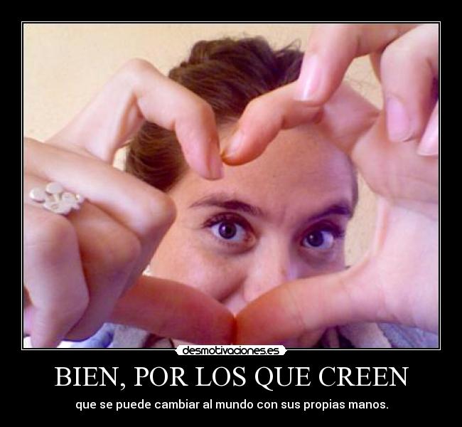 BIEN, POR LOS QUE CREEN -