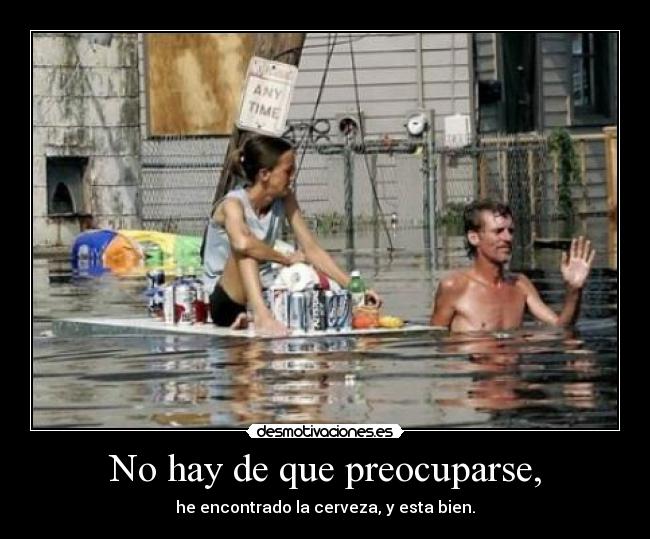 No hay de que preocuparse, -