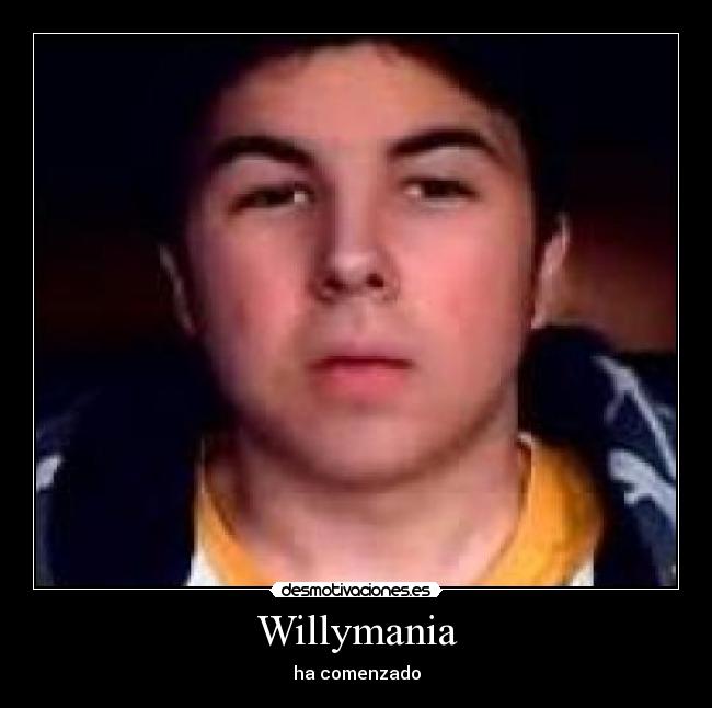 carteles willymania willyrex clanwilly willy follame ojos cerrados friki mw3 desmotivaciones