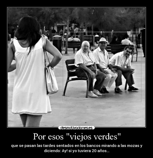 Por esos viejos verdes - 