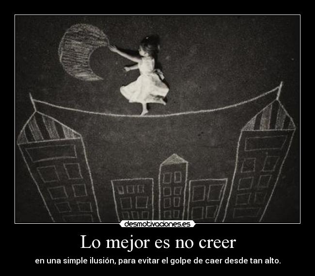 Lo mejor es no creer -
