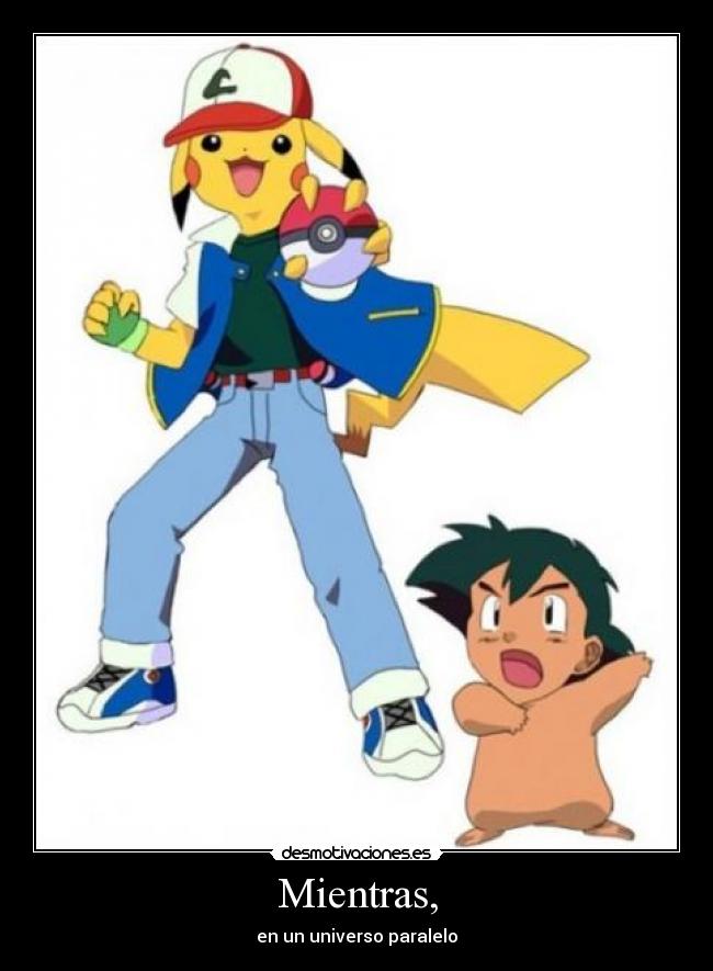 Mientras, - en un universo paralelo
