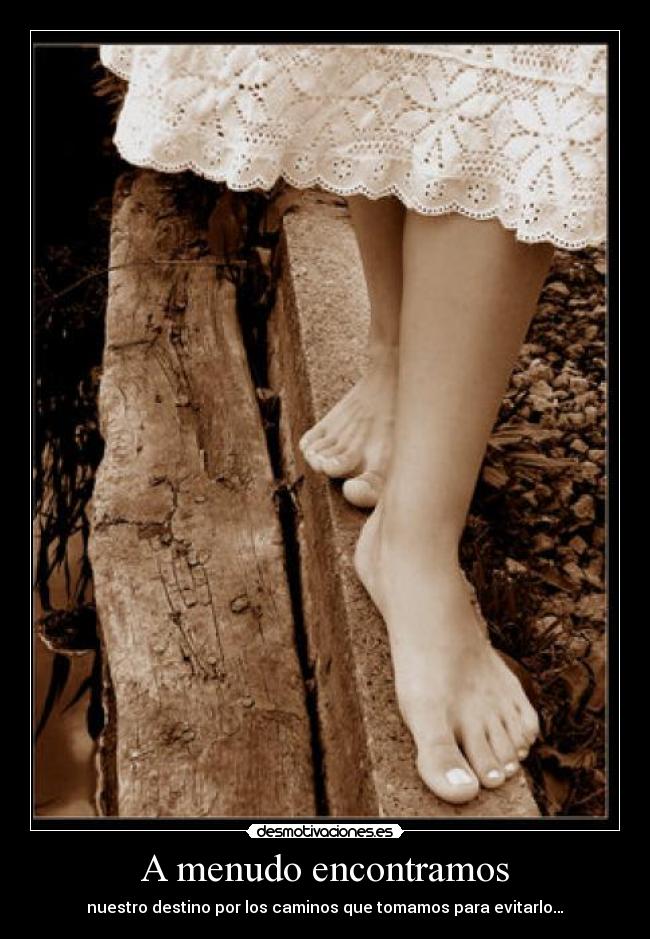 A menudo encontramos - nuestro destino por los caminos que tomamos para evitarlo…