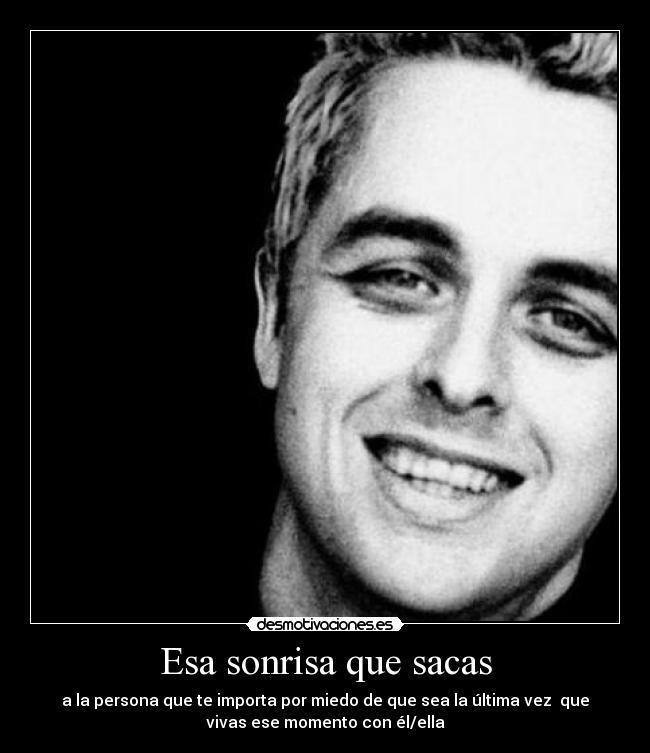 Esa sonrisa que sacas - 