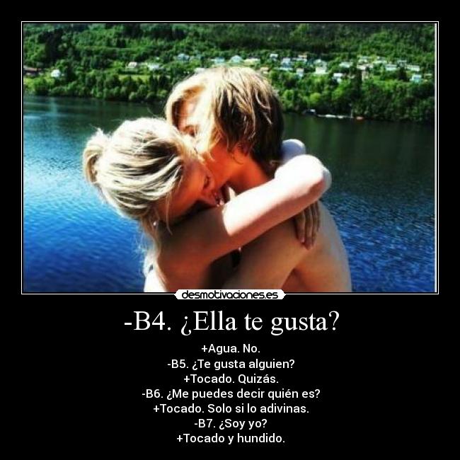 -B4. ¿Ella te gusta? - 