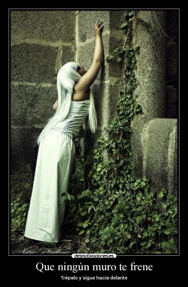 Que ningún muro te frene - Trépalo y sigue hacia delante